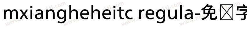 mxiangheheitc regula字体转换